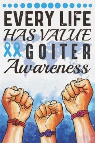 Cover of Every Life Has Value Goiter Awareness