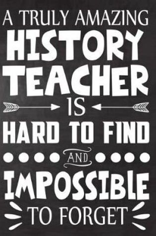 Cover of A Truly Amazing History Teacher is Hard to Find and Impossible To Forget