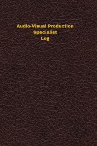 Cover of Audio-Visual Production Specialist Log