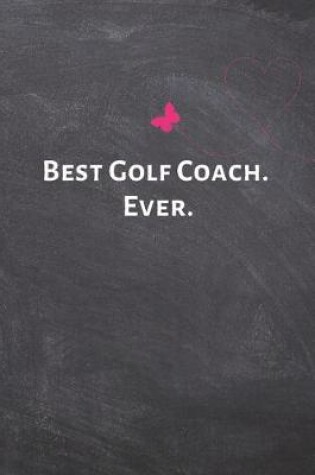 Cover of Best Golf Coach. Ever.