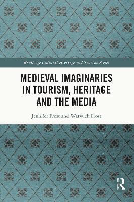 Book cover for Medieval Imaginaries in Tourism, Heritage and the Media