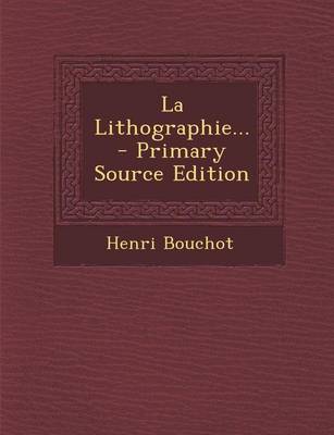 Book cover for La Lithographie... - Primary Source Edition