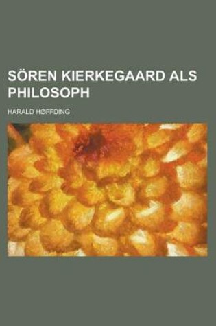 Cover of Soren Kierkegaard ALS Philosoph