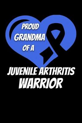 Book cover for Proud Grandma Of A Juvenile Arthritis Warrior