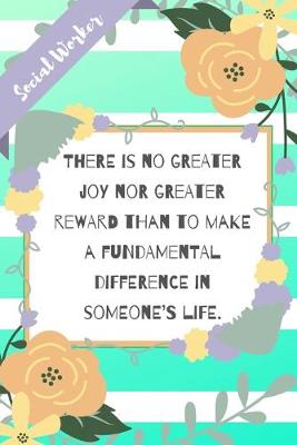 Cover of There is no greater joy nor greater reward than to make a fundamental difference in someone's life