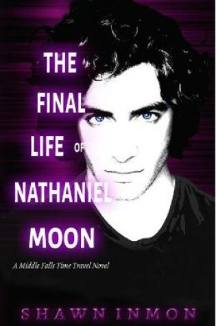 Cover of The Final Life of Nathaniel Moon