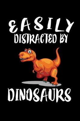 Book cover for Easily Distracted By Dinosaurs