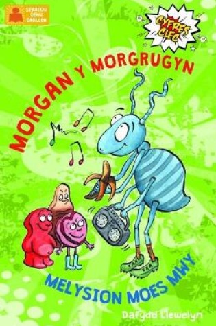 Cover of Cyfres Clec: 2. Morgan y Morgrugyn a Melysion Moes Mwy