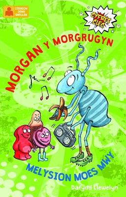 Book cover for Cyfres Clec: 2. Morgan y Morgrugyn a Melysion Moes Mwy