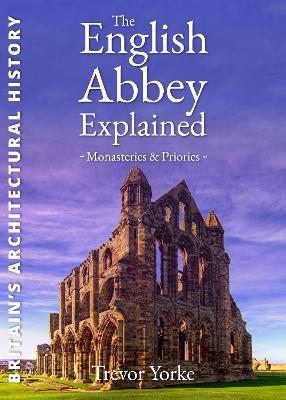 Cover of The English Abbey Explained