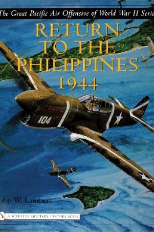 Cover of Great Pacific Air Offensive of World War II: Vol I: Return to the Phillippines, 1944