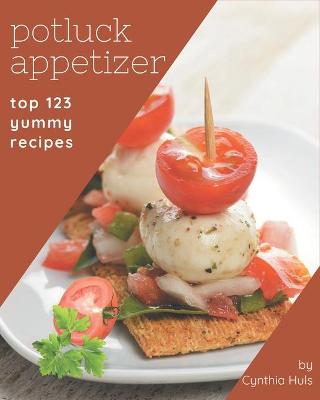 Book cover for Top 123 Yummy Potluck Appetizer Recipes