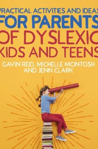 Cover of Practical Activities and Ideas for Parents of Dyslexic Kids and Teens