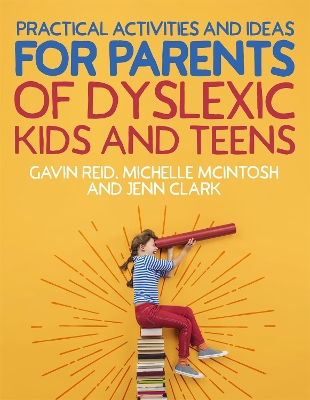 Book cover for Practical Activities and Ideas for Parents of Dyslexic Kids and Teens