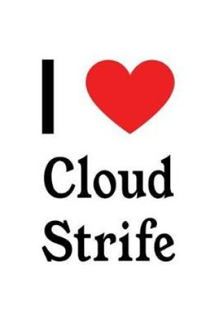 Cover of I Love Cloud Strife