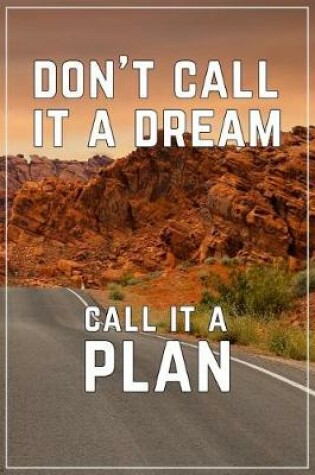Cover of Don't Call It a Dream Call It a Plan
