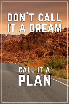 Book cover for Don't Call It a Dream Call It a Plan