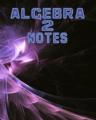 Book cover for Algebra 2 Notes