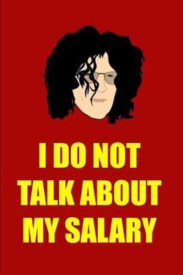 Book cover for I Do Not Talk About My Salary