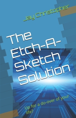 Book cover for The Etch-A-Sketch Solution