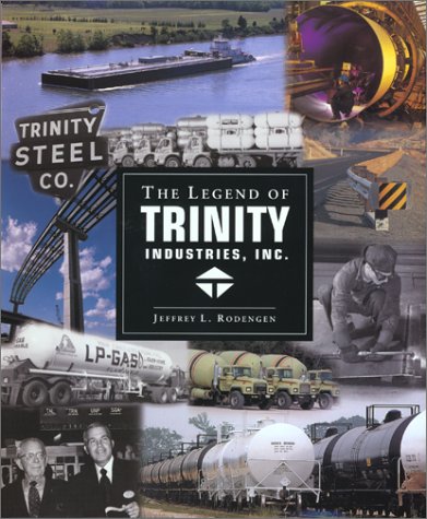 Book cover for The Legend of Trinity Industries, Inc.