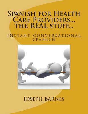 Cover of Spanish for Health Care...the Real Stuff...