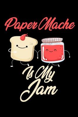 Book cover for Paper Mache is My Jam