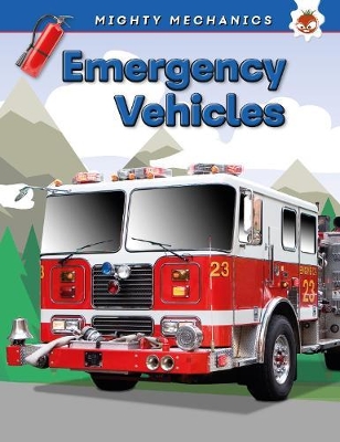 Book cover for Emergency Vehicles - Mighty Mechanics