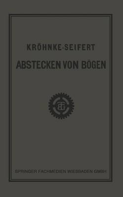 Book cover for G.H.A. Kroehnkes Taschenbuch Zum Abstecken Von Boegen Auf Eisenbahn- Und Weglinien