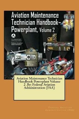 Cover of Aviation Maintenance Technician Handbook Powerplant Volume 2 .By