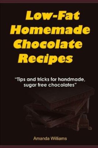 Cover of Low Fat Homemade Chocolate Recipe
