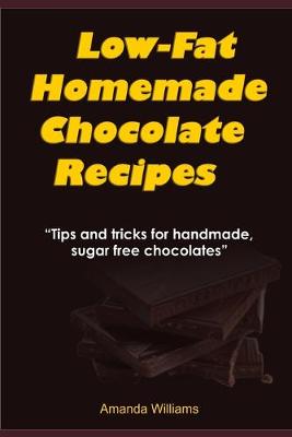 Book cover for Low Fat Homemade Chocolate Recipe