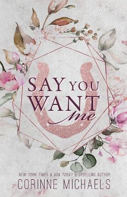 Book cover for Say You Want Me - Special Edition