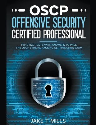 Book cover for OSCP Offensive Security Certified Professional Practice Tests With Answers To Pass the OSCP Ethical Hacking Certification Exam