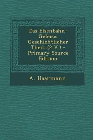 Cover of Das Eisenbahn-Geleise