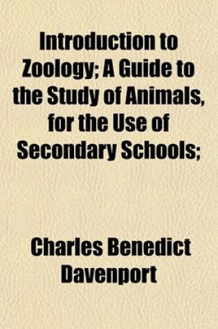 Cover of Introduction to Zoology; A Guide to the Study of Animals, for the Use of Secondary Schools;