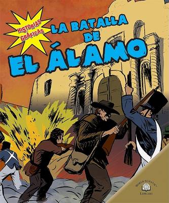 Book cover for La Batalla de El Álamo (the Battle of the Alamo)