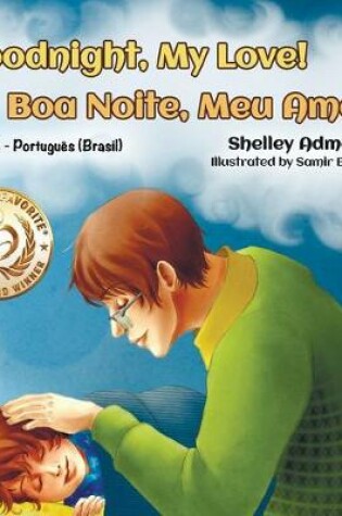 Cover of Goodnight, My Love! (English Portuguese Bilingual Book)