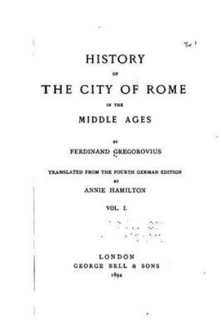 Cover of History of the City of Rome in the Middle Ages - Vol. I