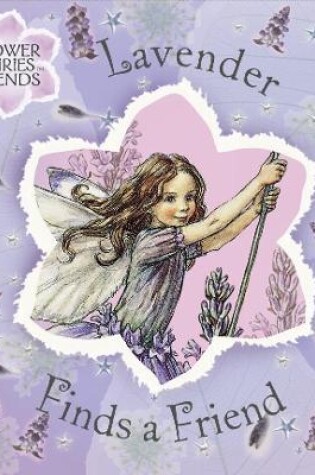 Cover of Flower Fairies Friends: Lavender Finds A Friend