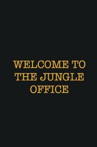 Cover of Welcome To The Jungle Office