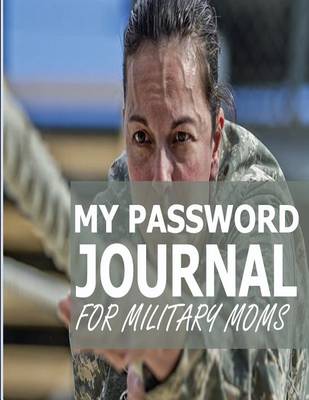 Book cover for My Password Journal For Military Moms