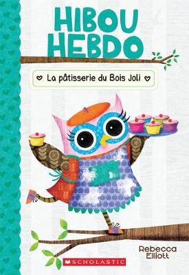Cover of Hibou Hebdo: N� 7: La P�tisserie Du Bois Joli