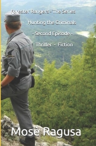 Cover of Forester Rangers - The Series Hunting the Criminals - Second Episode