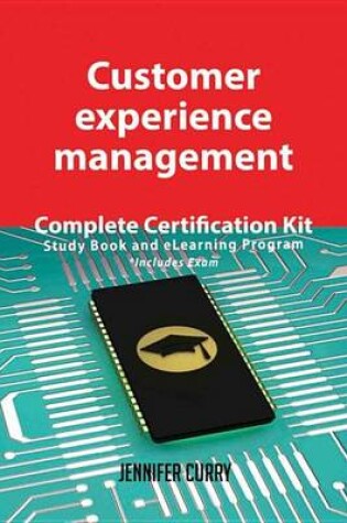 Cover of Customer Experience Management Complete Certification Kit - Study Book and Elearning Program