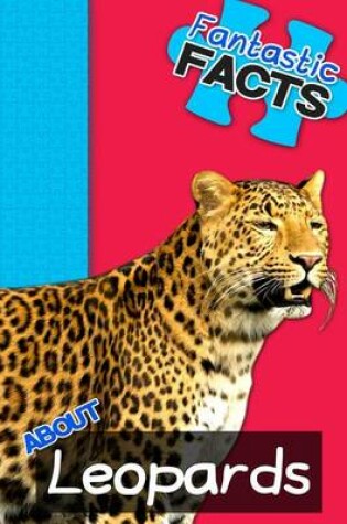 Cover of Fantastic Facts about Leopards