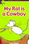 Book cover for My Rat Is A Cowboy