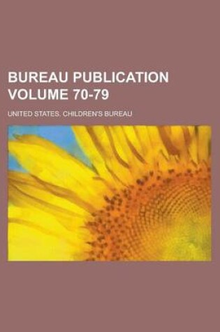 Cover of Bureau Publication Volume 70-79