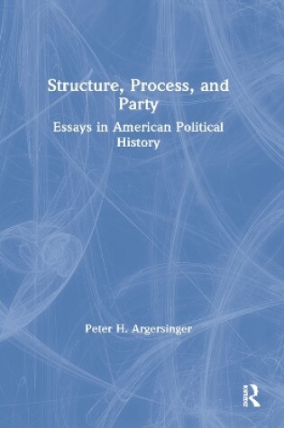 Cover of Structure, Process and Party: