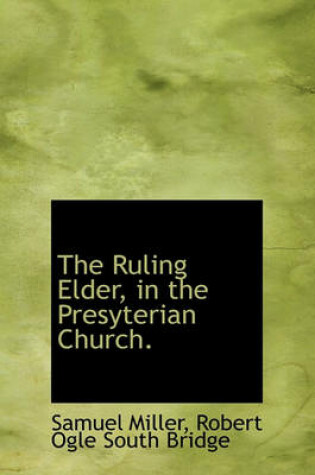 Cover of The Ruling Elder, in the Presyterian Church.